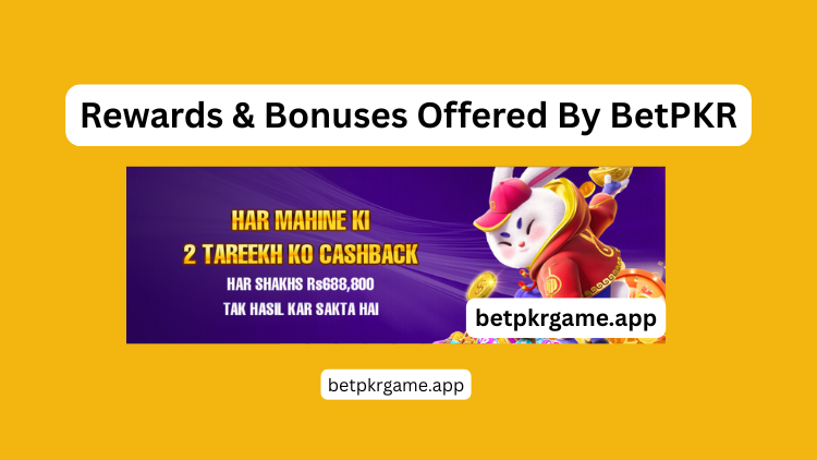 Rewards and Bonuses Offered by BetPKR
